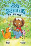 Bips and Roses: Zoey and Sassafras #8 (Zoey and Sassafras #8) by Asia Citro