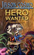 Hero Wanted (Jason Cosmo #1) by Dan McGirt