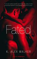 Fated by K. Alex Walker