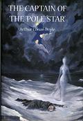 The Captain of the "Pole Star": Weird And Imaginative Fiction by Michael Dirda