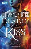Deadly is the Kiss by Rhyannon Byrd