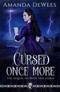 Cursed Once More by Amanda DeWees
