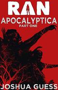 Apocalyptica - Part One (Ran #1.1) by Joshua Guess