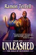 Unleashed: Book One of the Saga of Ruination by Ramon Terrell