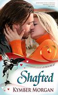 Shafted (Bandit Creek #11) by Kymber Morgan