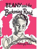 Beany & the Beckoning Road by Lenora Mattingly Weber
