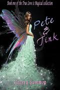 Pete & Tink  (True Love is Magic Collection Book 1) by Sherry Gammon