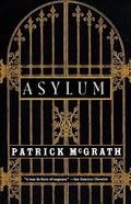 Asylum by Patrick McGrath