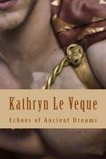 Echoes of Ancient Dreams by Kathryn Le Veque