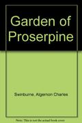 The Garden of Proserpine by Algernon Charles Swinburne