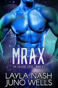 Mrax by Layla Nash, Juno Wells