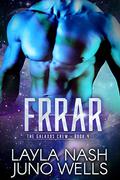 Frrar by Layla Nash, Juno Wells