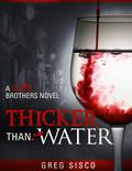Thicker Than Water (Blood Brothers #1) by Greg Sisco