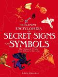 Element Encyclopedia of Secret Signs and Symbols: The Ultimate A-Z Guide from Alchemy to the Zodiac by Adele Nozedar