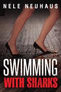 Swimming with Sharks by Nele Neuhaus