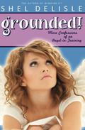 Grounded! (Confessions of an Angel-In-Training #2) by Shel Delisle