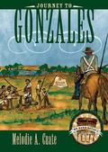 Journey to Gonzales (Mr. Barrington's Mysterious Trunk #3) by Melodie A. Cuate