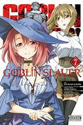 Goblin Slayer, Vol. 7 (Goblin Slayer Manga #7) by Kousuke Kurose