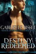 Destiny Redeemed (The Destined Ones #2) by Gabrielle Bisset