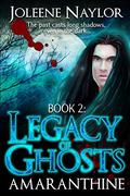 Legacy of Ghosts (Amaranthine #2) by Joleene Naylor