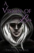 A Vision of Lies (Juxtan #5) by Tricia Owens