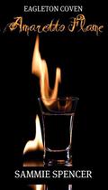 Amaretto Flame by Sammie Spencer