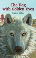 The Dog with Golden Eyes by Frances Wilbur