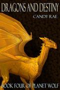 Dragons and Destiny (Planet Wolf #4) by Candy Rae