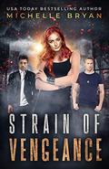 Strain of Vengeance (Bixby #3) by Michelle Bryan
