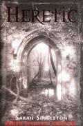 Heretic by Sarah Singleton