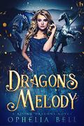 Dragon's Melody by Ophelia Bell