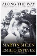 Along the Way: The Journey of a Father and Son by Martin Sheen