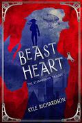 Beast Heart (The Steambound Trilogy #1) by Kyle Richardson