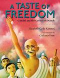 A Taste of Freedom: Gandhi and the Great Salt March by Elizabeth Cody Kimmel