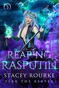 Reaping Rasputin  (Fear the Reaper Book 3) by Stacey Rourke