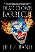 Dead Clown Barbecue by Jeff Strand