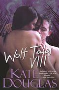 Wolf Tales VIII by Kate Douglas