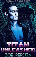 Titan Unleashed (Broken Heroes #2) by Zoe Perdita