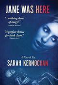 Jane Was Here by Sarah Kernochan