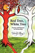 Red Tree, White Tree: Faeries and Humans in Partnership by Gareth Knight