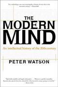 The Modern Mind: An Intellectual History of the 20th Century by Peter Watson