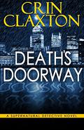 Death's Doorway (The Supernatural Detective #2) by Crin Claxton
