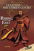 Rising In The East (Legends of the Brethren Court #2) by Rob Kidd