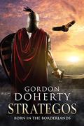 Strategos: Born in the Borderlands (Strategos #1) by Gordon Doherty