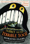 Aubrey and the Terrible Yoot by Horatio Clare