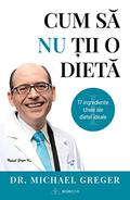 How not to diet by Michael Greger