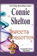 Sweets Forgotten (Samantha Sweet #10) by Connie Shelton