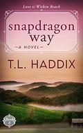 Snapdragon Way by T.L. Haddix