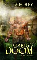 Clarity's Doom (Ancient Origins #1) by C.L. Scholey