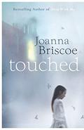 Touched by Joanna Briscoe